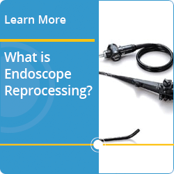 What is Endoscope Reprocessing?